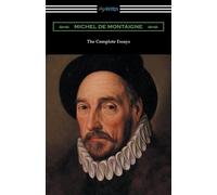 Michel Montaigne The Complete Essays of Michel de Montaigne (Tascabile)