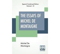 Michel Montaigne The Essays Of Michel De Montaigne (Complete) (Tascabile)