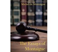 Michel Montaigne The Essays of Montaigne (Tascabile)