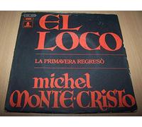 Michel Monte-Cristo - El Loco / La Primavera Regresò - 45 tours - 7"