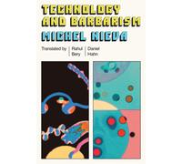 Michel Nieva Ra Technology and Barbarism: Or: How Billionaires Will Save (Book)