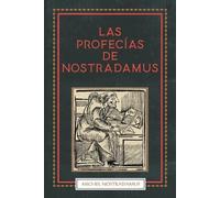 Michel Nostradamus Las Profecias de Nostradamus (Tascabile)