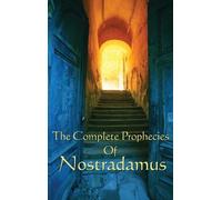 Michel Nostradamus The Complete Prophecies of Nostradamus (Copertina rigida)