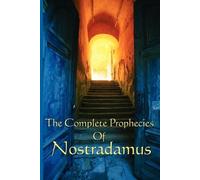 Michel Nostradamus The Complete Prophecies of Nostradamus (Tascabile)