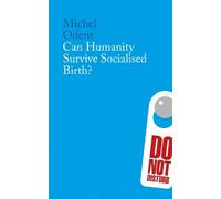 Michel Odent Can Humanity Survive Socialised Birth? (Tascabile)