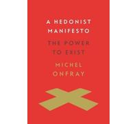 Michel Onfray A Hedonist Manifesto (Copertina rigida)