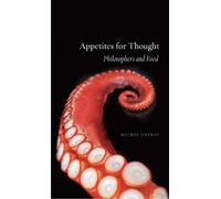 Michel Onfray Appetites for Thought (Tascabile)