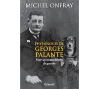 Michel Onfray Physiologie de Georges Palante (Tascabile)