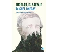 Michel Onfray Thoreau, el salvaje (Tascabile)