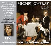 Michel Onfray - Vol. 6-Contre Histoire De La Philosophie (10 CD): Les libertins baroques (2)