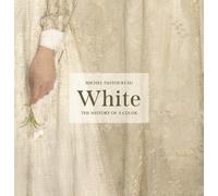 Michel Pastoureau White (Copertina rigida) History of a Color