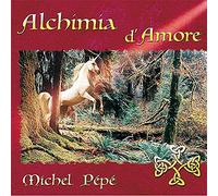 Michel Pépé - Alchimia d'Amore