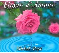 Michel Pépé - Elixir d'Amour