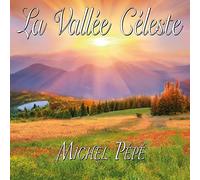 Michel Pépé - La Vallée Céleste
