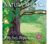 Michel Pepe - Natura Mystica