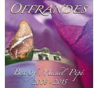 Michel Pepe - Offrandes: Best of Michel Pépé 2008-2015