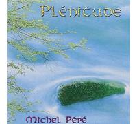 Michel Pépé - Plénitude