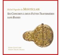 Michel Pignolet de Mo Michel Pignolet De Montéclair: Six Concerts a Deux F (CD)