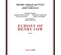 MICHEL QUINTET & JOHN GREAVES EDELIN Echoes Of Henry Cow (CD)