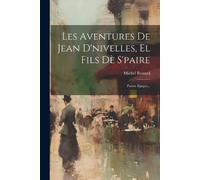Michel Renard Les Aventures De Jean D'nivelles, El Fils Dè S'paire (Tascabile)