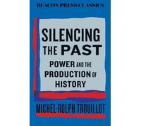 Michel-Rolph Trouillot Silencing the Past (Copertina rigida)