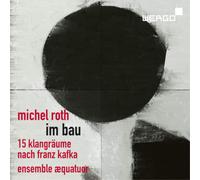 Michel Roth Michel Roth: Im Bau: 15 Klangräume Nach Franz Kafka (CD) Album