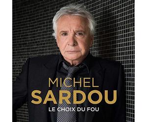 Michel Sardou - Le Choix Du Fou