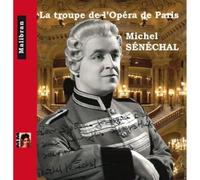 Michel Senechal; La Troupe De L'Opera De Paris - 20 Arias From 1948 To 1962 (Rameau To Sauguet)