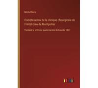 Michel Serre Compte-rendu de la clinique chirurgicale de l'Hôtel-Die (Tascabile)
