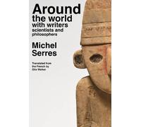 Michel Serres Around the world with writers, scientists and philosop (Tascabile)