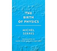 Michel Serres The Birth of Physics (Copertina rigida) Groundworks