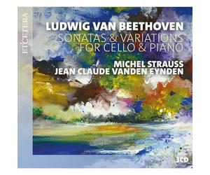 Michel Strauss, Jean Claude Vanden Eynden - Beethoven: Sonatas & Variations for Cello and Piano