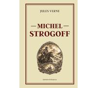 Michel Strogoff: Édition intégrale