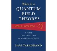Michel Talagrand What Is a Quantum Field Theory? (Copertina rigida)