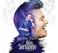 Michel Telo - Bem Sertanejo: O Show