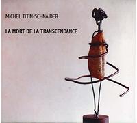 Michel TITIN-SCHNAIDER - La Mort De La Transcendance