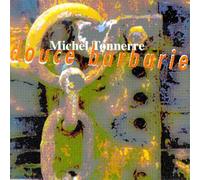 Michel Tonnerre - Douce Barbarie / Michel Tonnerre KMCD 78