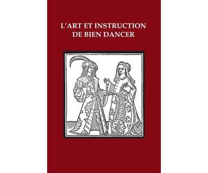 Michel Toulouze L'Art et Instruction de Bien Dancer (Copertina rigida)