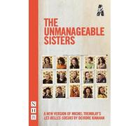 Michel Tremblay The Unmanageable Sisters (Tascabile) NHB Modern Plays