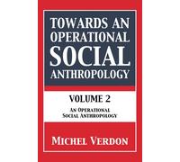 Michel Verdon Towards an Operational Social Anthropology (Tascabile)