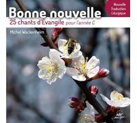 Michel Wackenheim - Bonne Nouvelle-25 Chants D’évangile pour L’année C