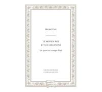 Michel Zink Le Moyen Age Et Ses Chansons (Tascabile)