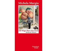 Michela Murgia Elf Wege über eine Insel - Sardische Notizen ( (Copertina rigida)