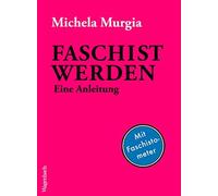 Michela Murgia Faschist werden Eine Anleitung (Tascabile)