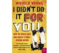 Michela Wrong I Didn’t Do It For You (Tascabile)