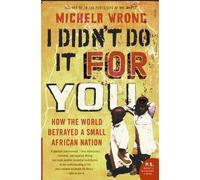 Michela Wrong I Didn't Do It for You (Tascabile)
