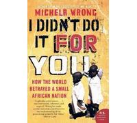 Michela Wrong I Didn't Do It for You (Tascabile)