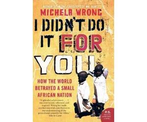 Michela Wrong I Didn't Do It for You (Tascabile)