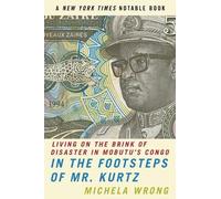 Michela Wrong In the Footsteps of Mr. Kurtz (Tascabile)