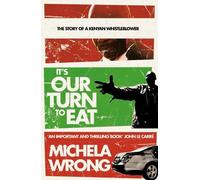 Michela Wrong It’s Our Turn to Eat (Tascabile)